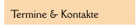 Termine & Kontakte 